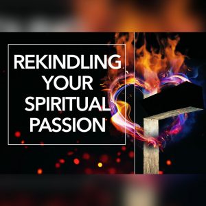 Rekindling Your Spiritual Passion